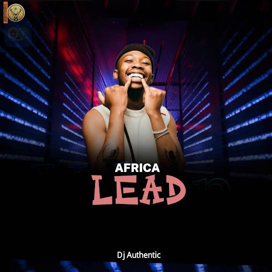 Dj Authentic - Africa Lead