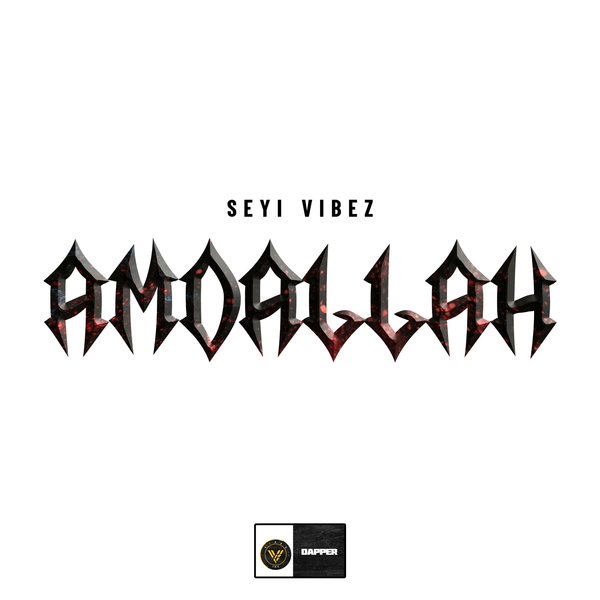 Seyi Vibez &ndash; Amdallah