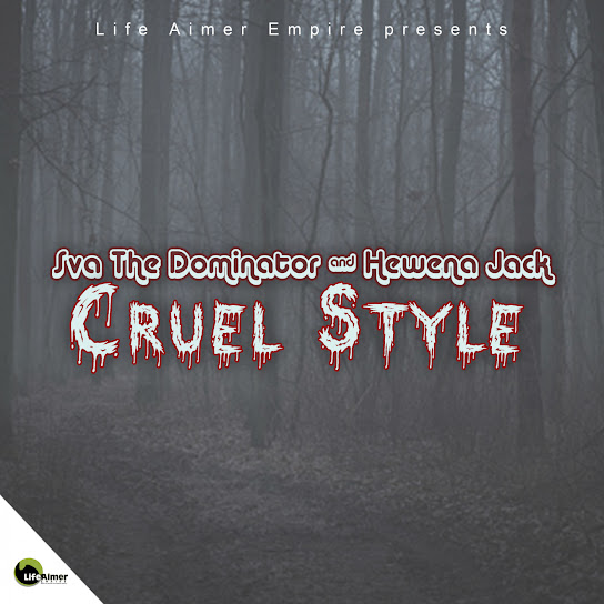 Sva The Dominator and Hewena Jack - Cruel Style