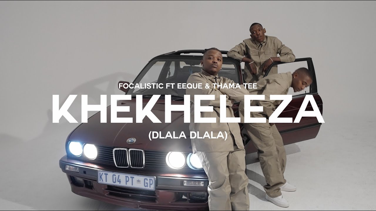 Focalistic, EeQue & Thama Tee - Khekheleza (Dlala Dlala)