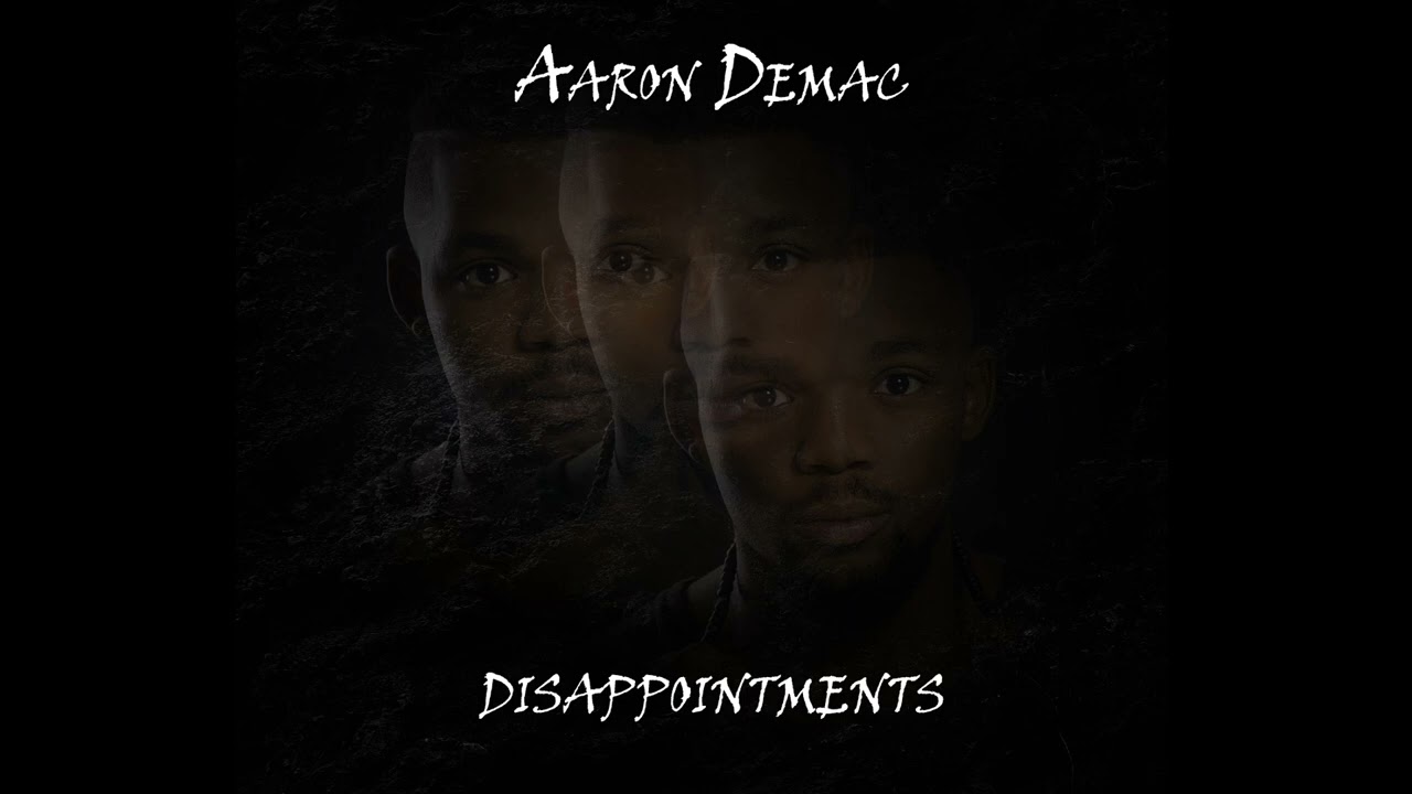 Aaron DeMac - Disappointment