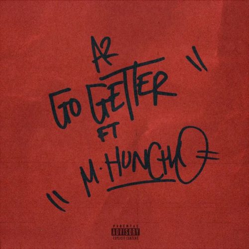 A2 – Go Getter Ft. M Huncho A2 – Go Getter Ft. M Huncho