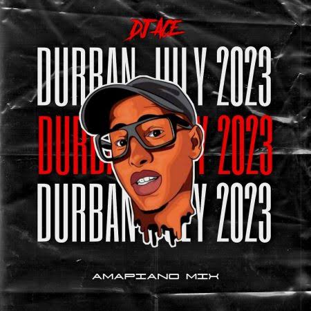 DJ Ace – Durban Amapiano Mix (July 2023) DJ Ace – Durban Amapiano Mix (July 2023)
