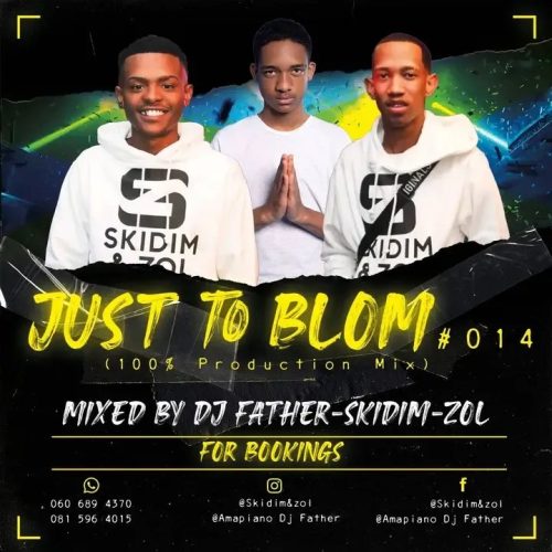 Dj Father, SKiDiM & Zol – Just To Blom #014 Mix Dj Father, SKiDiM & Zol – Just To Blom #014 Mix