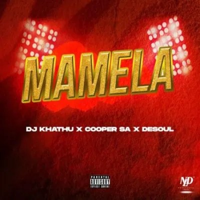 DJ Khathu, Cooper SA & De Soul – Mamela DJ Khathu, Cooper SA & De Soul – Mamela