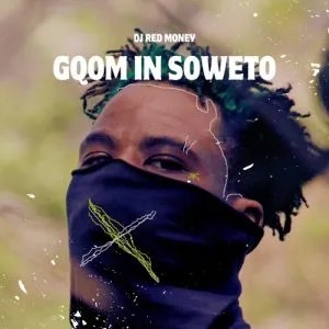 Dj Red Money – Gqom In Soweto Dj Red Money – Gqom In Soweto