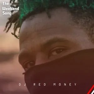 Dj Red Money &ndash; The Weekend Song