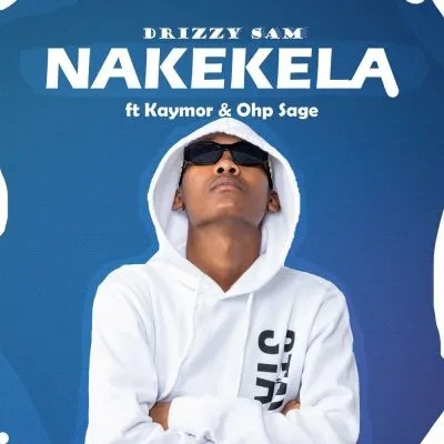 Drizzy Sam (RSA), Kaymor, OHP SAGE – Nakekela Drizzy Sam (RSA), Kaymor, OHP SAGE – Nakekela
