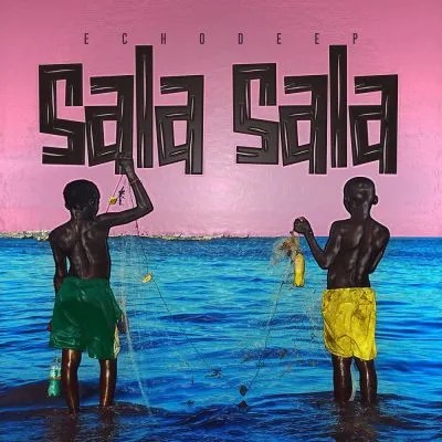 Echo Deep – Sala Sala Echo Deep – Sala Sala