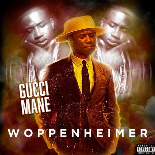 Gucci Mane – Woppenheimer Gucci Mane – Woppenheimer