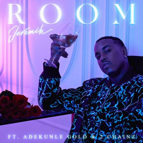 Jeremih – Room Ft. Adekunle Gold & 2 Chainz Jeremih – Room Ft. Adekunle Gold & 2 Chainz