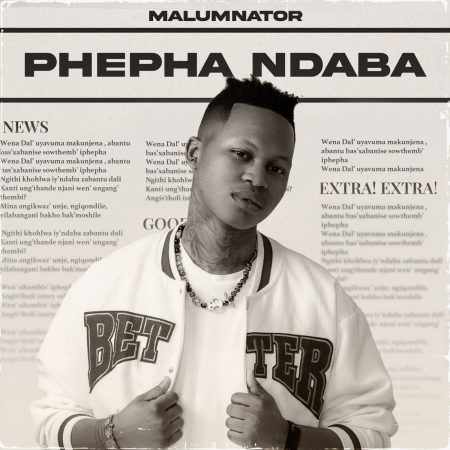 MalumNator – Phepha Ndaba MalumNator – Phepha Ndaba