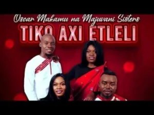 Oscar Makamu Na Majuvani Sisters &ndash; Matenga Rixa Ft. Redboy Mchangana & Tshami Boy
