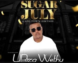 uBiza Wethu – July Babies Mixtape (Sugar July) uBiza Wethu – July Babies Mixtape (Sugar July)