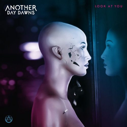 Another Day Dawns – Look at You Another Day Dawns – Look at You