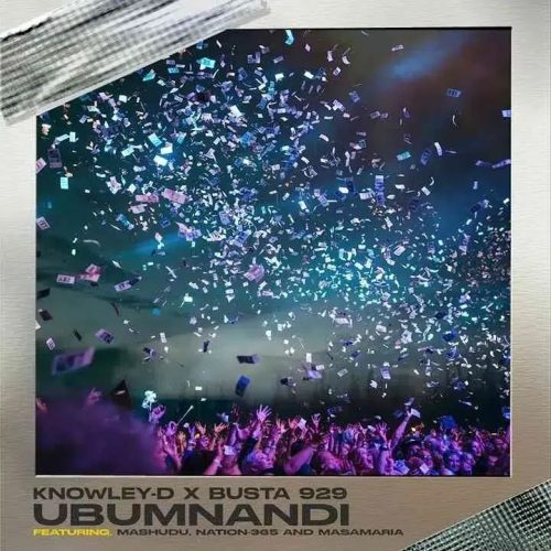 Busta 929 & KNOWLEY-D – Ubumnandi Ft. Mashudu Busta 929 & KNOWLEY-D – Ubumnandi Ft. Mashudu