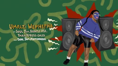 Choplife Soundsystem &ndash; Umfaz Wephepha Ft. Soul Jam, Boontle Rsa, Tman Xpress & Chley