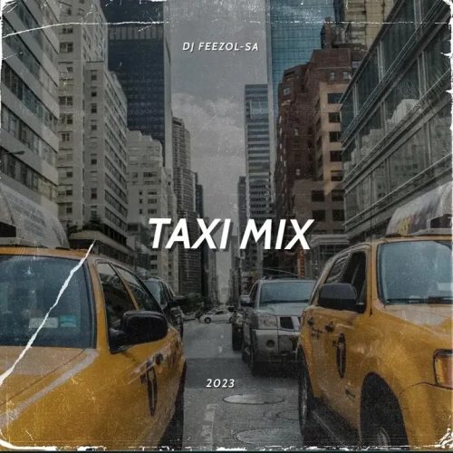 DJ FeezoL – Taxi Mix 2023 (Local Beats) DJ FeezoL – Taxi Mix 2023 (Local Beats)