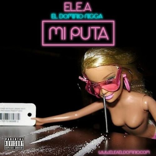 Ele A El Dominio – Mi Puta Ele A El Dominio – Mi Puta