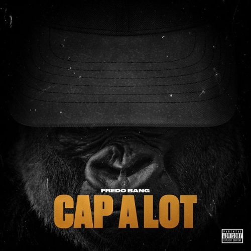 Fredo Bang – Cap A Lot Fredo Bang – Cap A Lot