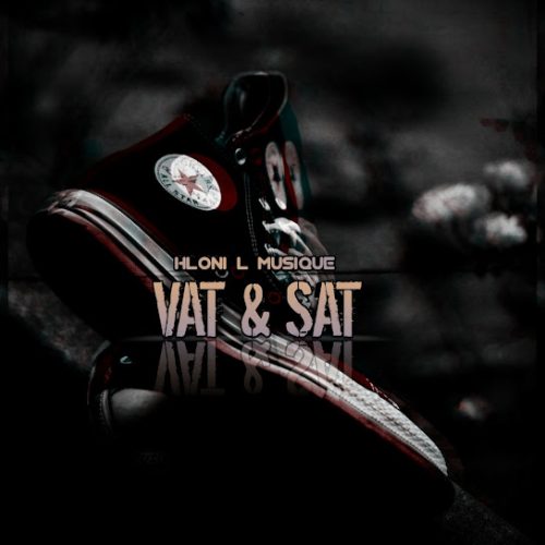 Hloni L Musique - Vat & Sat (Radio Edit) Ft. Saint Sinner Hloni L Musique - Vat & Sat (Radio Edit) Ft. Saint Sinner