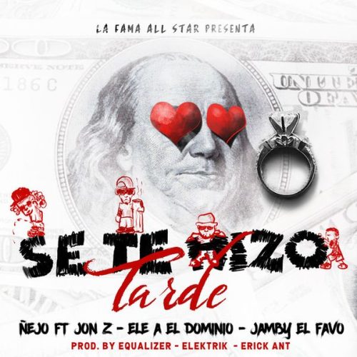 Ñejo – Se Te Hizo Tarde Ft Ele A El Dominio, Jon Z & Jamby El Favo Ñejo – Se Te Hizo Tarde Ft Ele A El Dominio, Jon Z & Jamby El Favo