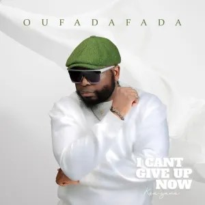 Oufadafada – I Cant Give Up Now Oufadafada – I Cant Give Up Now