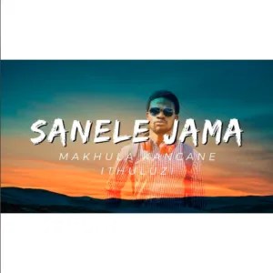Sanele Jama – Makhula Kancane IThuluzi Sanele Jama – Makhula Kancane IThuluzi