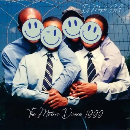 Dj Muzik SA – The Matric Dance 1999 Dj Muzik SA – The Matric Dance 1999