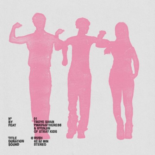 Troye Sivan – Rush ft. PinkPantheress & Hyunjin Troye Sivan – Rush ft. PinkPantheress & Hyunjin
