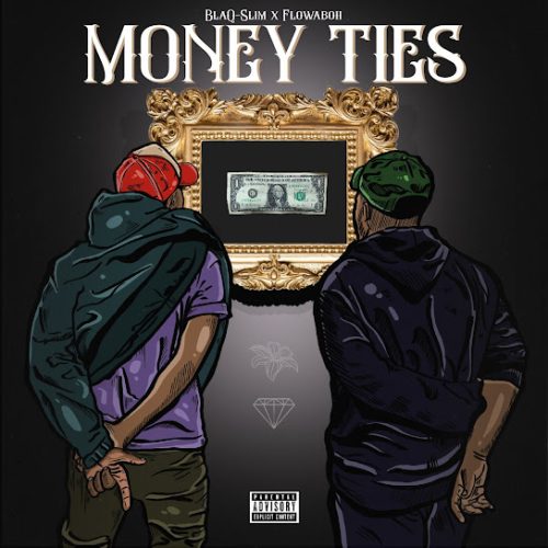 Blaq-Slim – Money Ties Ft. Flowaboii Blaq-Slim – Money Ties Ft. Flowaboii