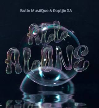 Botle MusiiQue – Alone With My Thoughts Ft KoptjieSA Botle MusiiQue – Alone With My Thoughts Ft KoptjieSA