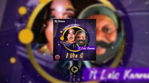 Dj Steve - I Like It (Remix) Ft. Lelo Kamau