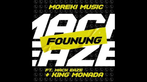 Moreki Music & King Monada – Founung Ft. Mack Eaze & King Monada Moreki Music & King Monada – Founung Ft. Mack Eaze & King Monada