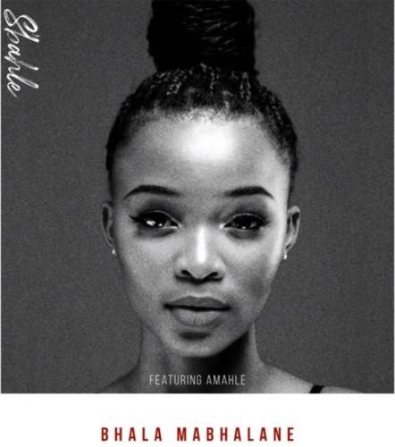Sbahle – Bhala Mabhalane Ft Amahle Sbahle – Bhala Mabhalane Ft Amahle