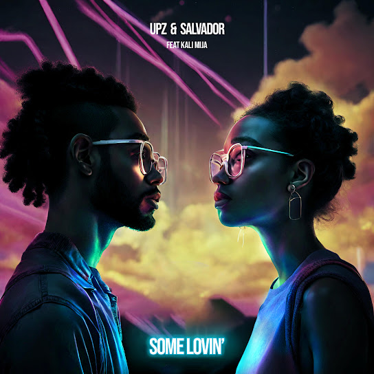 Upz & Salvador - Some Lovin’ Ft. Kali Mija