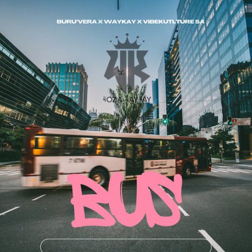 Vibekulture Sa - Bus Ft. Way Kay Bw & Vibekulture Sa Vibekulture Sa - Bus Ft. Way Kay Bw & Vibekulture Sa