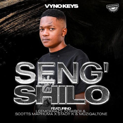 Vyno Keys - Seng'Shilo Ft. Leemckrazy Vyno Keys - Seng'Shilo Ft. Leemckrazy
