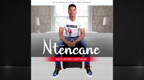 Ntencane – Ungihlukumezile Kwanele Ntencane – Ungihlukumezile Kwanele