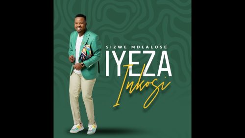 Sizwe Mdlalose – Iyezi Inkosi Sizwe Mdlalose – Iyezi Inkosi