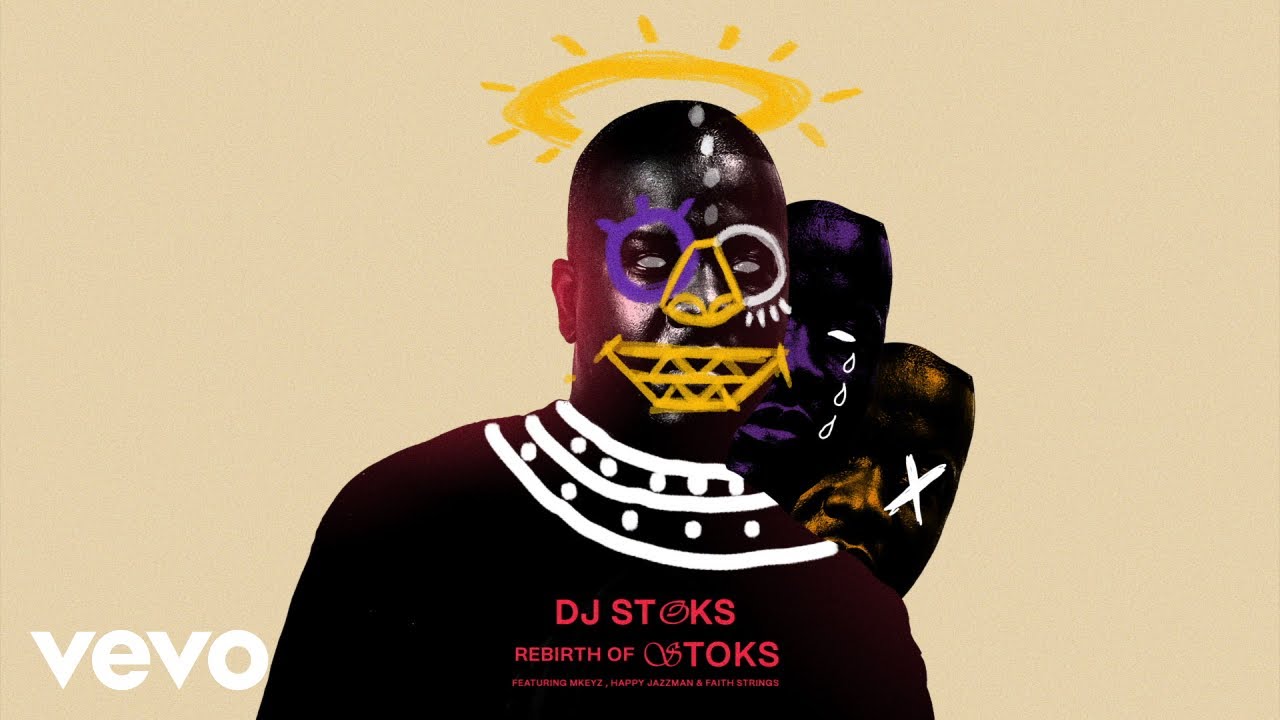 Dj Stoks - The Rebirth Of Stoks Ft. Mkeyz, Faith Strings & Happy Jazzman