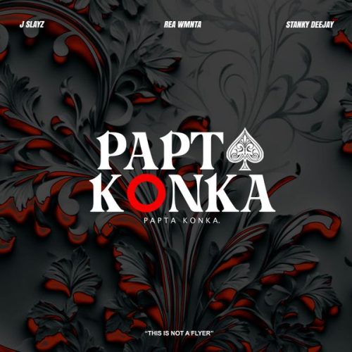 J Slayz - Papta Konka ft. Rea WMNTA & Stanky DeeJay J Slayz - Papta Konka ft. Rea WMNTA & Stanky DeeJay