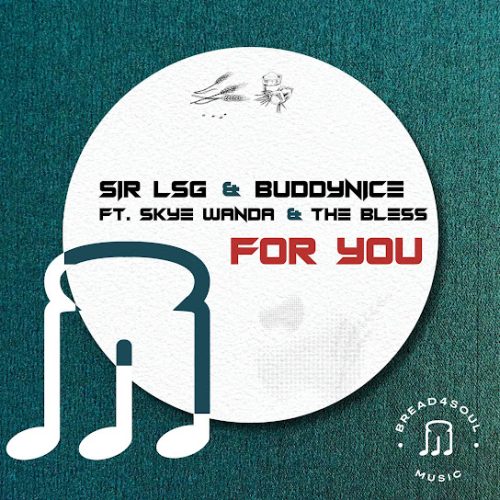 Sir Lsg, Buddynice, Skye Wanda, The Bless – For You (Radio Edit) Ft. Skye Wanda & The Bless, Skye Wanda & The Bless Sir Lsg, Buddynice, Skye Wanda, The Bless – For You (Radio Edit) Ft. Skye Wanda & The Bless, Skye Wanda & The Bless