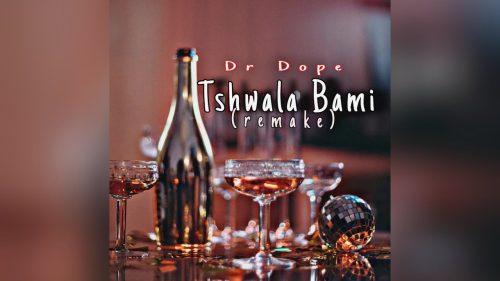Dr Dope - Tshwala Bami (Remake) Dr Dope - Tshwala Bami (Remake)