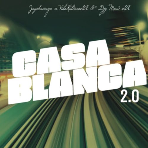 Jaysavage - Casablanca 2.0 Ft. Vibekulture Sa & Djy Mow Sa Jaysavage - Casablanca 2.0 Ft. Vibekulture Sa & Djy Mow Sa