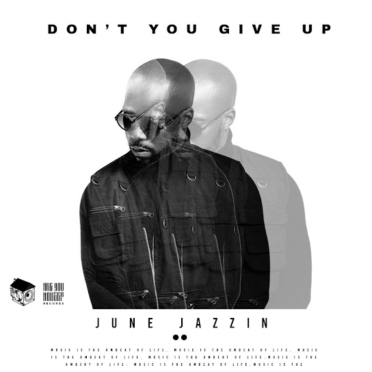 June Jazzin - Don’T You Give Up