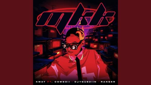 Kmat - Mkk Ft. Cowboii, Djy Gubziin & Ranger Kmat - Mkk Ft. Cowboii, Djy Gubziin & Ranger