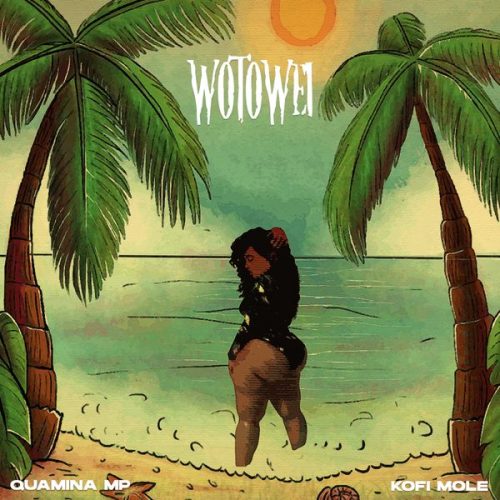 Quamina MP - Wotowei Ft. Kofi Mole Quamina MP - Wotowei Ft. Kofi Mole
