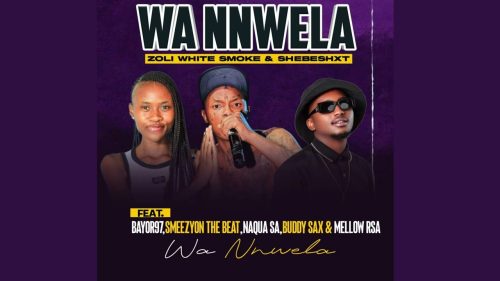Shebeshxt - Wa Nnwela Ft. Naqua, Smeazy On The Beat, Buddy Sax & Mellow Shebeshxt - Wa Nnwela Ft. Naqua, Smeazy On The Beat, Buddy Sax & Mellow