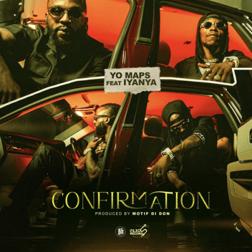 Yo Maps - Confirmation ft. Iyanya (Prod. Motif Di Don) Yo Maps - Confirmation ft. Iyanya (Prod. Motif Di Don)